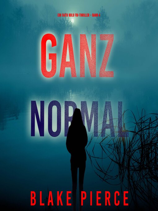 Title details for Ganz Normal  by Blake Pierce - Available